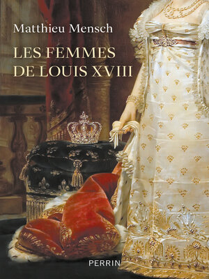 cover image of Les femmes de Louis XVIII